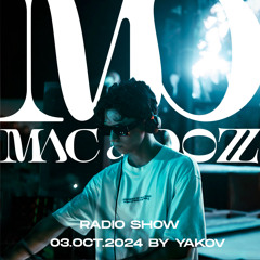 03.OCT.24 | Mac & Dozz Radio Show by Yakov