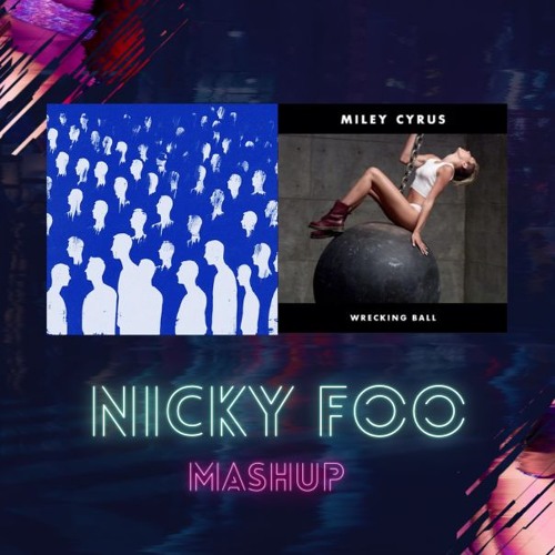 Matisse & Sadko - Verve vs Miley Cyrus - Wreking Ball (Extended Mix Nicky Foo Mashup)