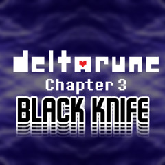 Black Knife [DELTARUNE Chapter 3] - Anto Remix