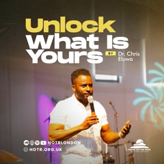 Unlock What Is Your | By Pst. Chris Eluwa | 04.06.2023