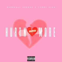 Bankroll Raedoe - Hurt Nomore Ft. Yvnng Ecko (Bounce Out Records Exclusive)