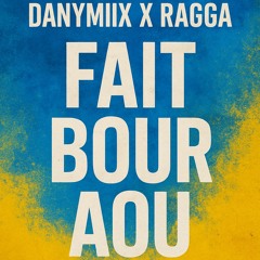 DANYMIIX X RAGGA FAIT B*UR AOU