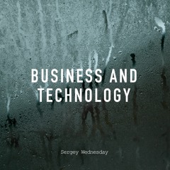 Sergey Wednesday - Business And Technology (Original Mix)