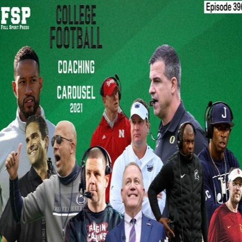 Episode 396: 2021 College Football Coaching Carousel Show | 12/6/2021