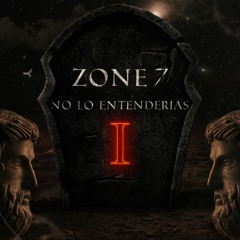Zone7 - No Lo Entenderias
