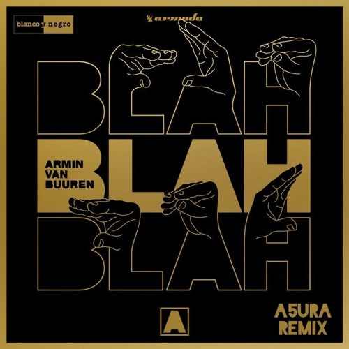 Blah Blah Blah (A5ura Remix) - Armin Van Buuren