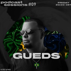 REWIND Podcast Sessions #09 - GUEDS (Brazil) - Exclusive Mix - Tech House