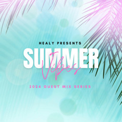 Summer Vibes 2024 - Guest Mix Series