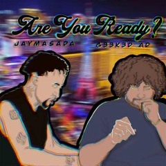 G33k3D AD - Are you Ready ft Jaymasada