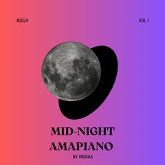 Midnight Amapiano: Vol. 1