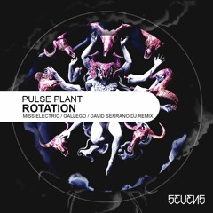 Pulse Plant - Rotation - Miss Electric Remix