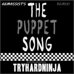 TryHardNinja - "The Puppet Song" [Five Nights At Freddy's 2 Instrumental SONG!] (Gemassist's REMIX!)