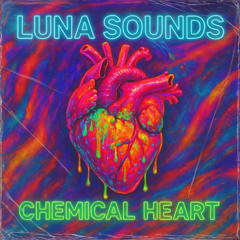 Luna Sounds - Chemical Heart (Free DL)