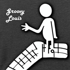 Groovy Louis