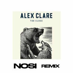 Alex Clare - Too Close (Nosi Remix)