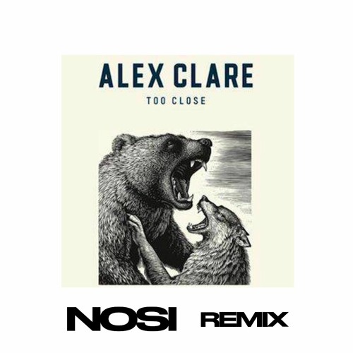 Alex Clare - Too Close (NOSI Remix)