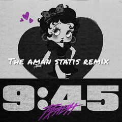 Prabh Singh - 9:45 (The Aman Statis Remix)