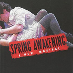 READ KINDLE 📑 Spring Awakening by  Steven Sater &  Duncan Sheik [KINDLE PDF EBOOK EP