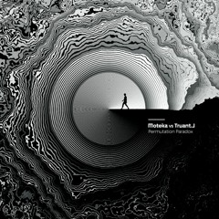 Moteka & Truant.J - Permutation Paradox - PREMIERES