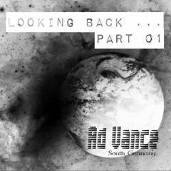 Looking Back ... Part 01 / 03 (Ad Vance)-(TechnO)
