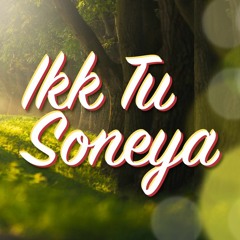 Ikk Tu Soney