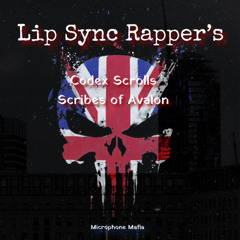 Lip Sync Rapper’s - Codex Scrolls - Prod. Microphone Mafia