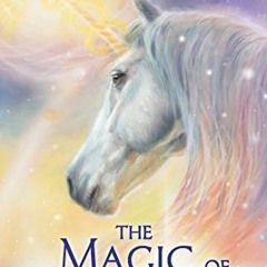 Get EPUB KINDLE PDF EBOOK The Magic of Unicorns: Help and Healing from the Heavenly R