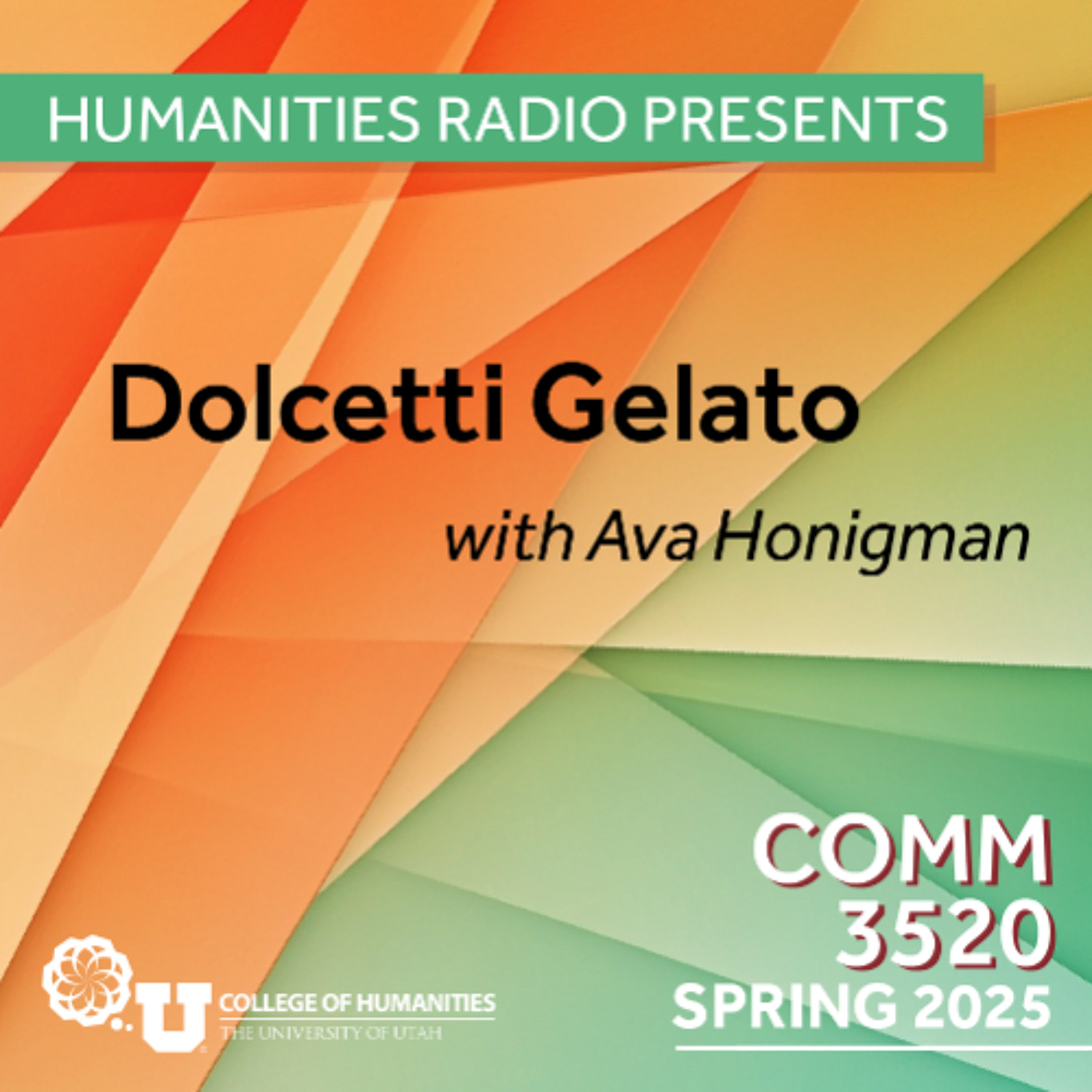 Humanities Radio Presents Comm 3520: Dolcetti Gelato with Ava Honigman
