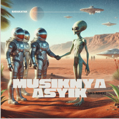 BARAKATAK - MUSIKNYA ASYIK [FOO UKG REWORK]