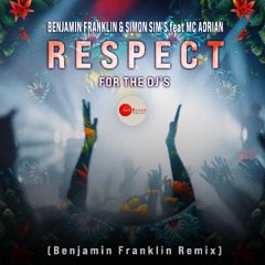 Benjamin Franklin & Simon Sim's Feat Mc Adrian - Respect For The Dj's (Benjamin Franklin Long Play)