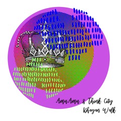 AmuAmu & Think City - Khagan Walk [trndmsk]