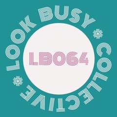 Look Busy Mix 064 - Andy B2B Iain