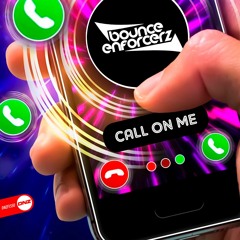 Bounce Enforcerz - Call On Me