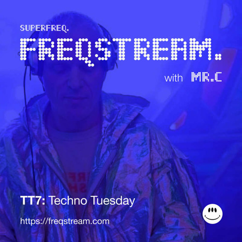 TT7: Techno Tuesday with Mr.C