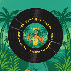 Cristianodjmusc-Ay-Pero-Que-Clor -Tech-House