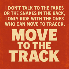 Move to the Track