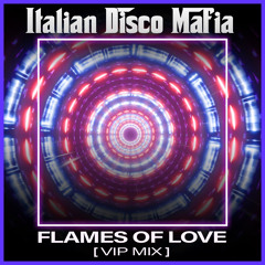 Italian Disco Mafia - Flames Of Love [Vip Mix]