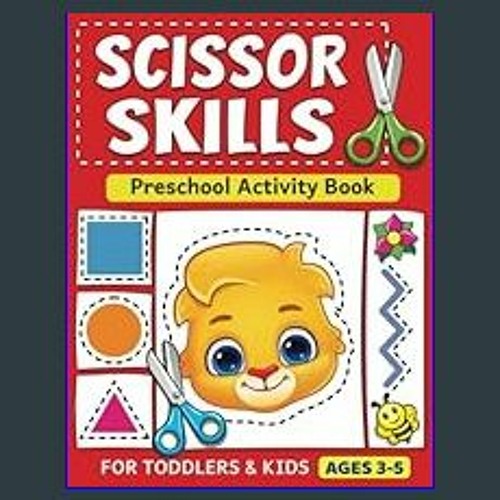 Scissor Skills Preschool Activity Book: Learn Cut Lines, Shapes, Fruits,  Animals