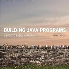 [ACCESS] EBOOK 📙 Building Java Programs: A Back to Basics Approach by Stuart Reges,M