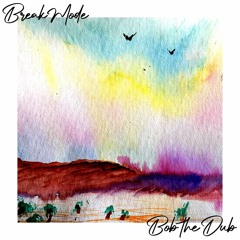 DC Promo Tracks #946: Break Mode "Bob the Dub"