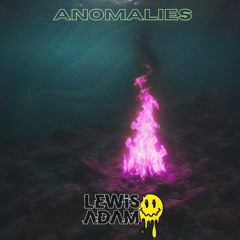 Lewis Adam - Anomalies (FREE DOWNLOAD)