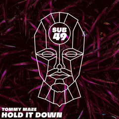TOMMY MAZE | HOLD IT DOWN
