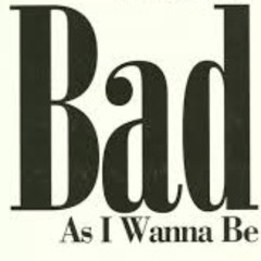 Bad As I Wanna Be (featuring C.D.S.)