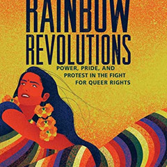 [Free] KINDLE 🗂️ Rainbow Revolutions: Power, Pride, and Protest in the Fight for Que