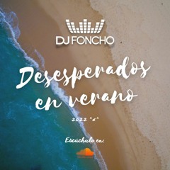 Desesperados en verano by Dj Foncho
