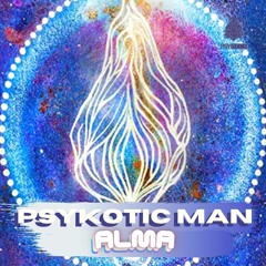 PsyKoticMan - Alma ★ Free Download ★ by Psy Recs 🕉