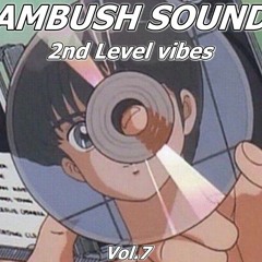 Ambush Sound VI: 2nd Level vibes