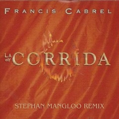 Francis Cabrel - La Corrida (Stephan Mangloo Remix)