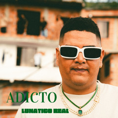 Lunatico Real - Adicto Ft. Daniel Ayala