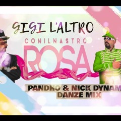 Gigi L'Altro - Con Il Nastro Rosa - Pandho & Nick Dynamik DanZeShortMix